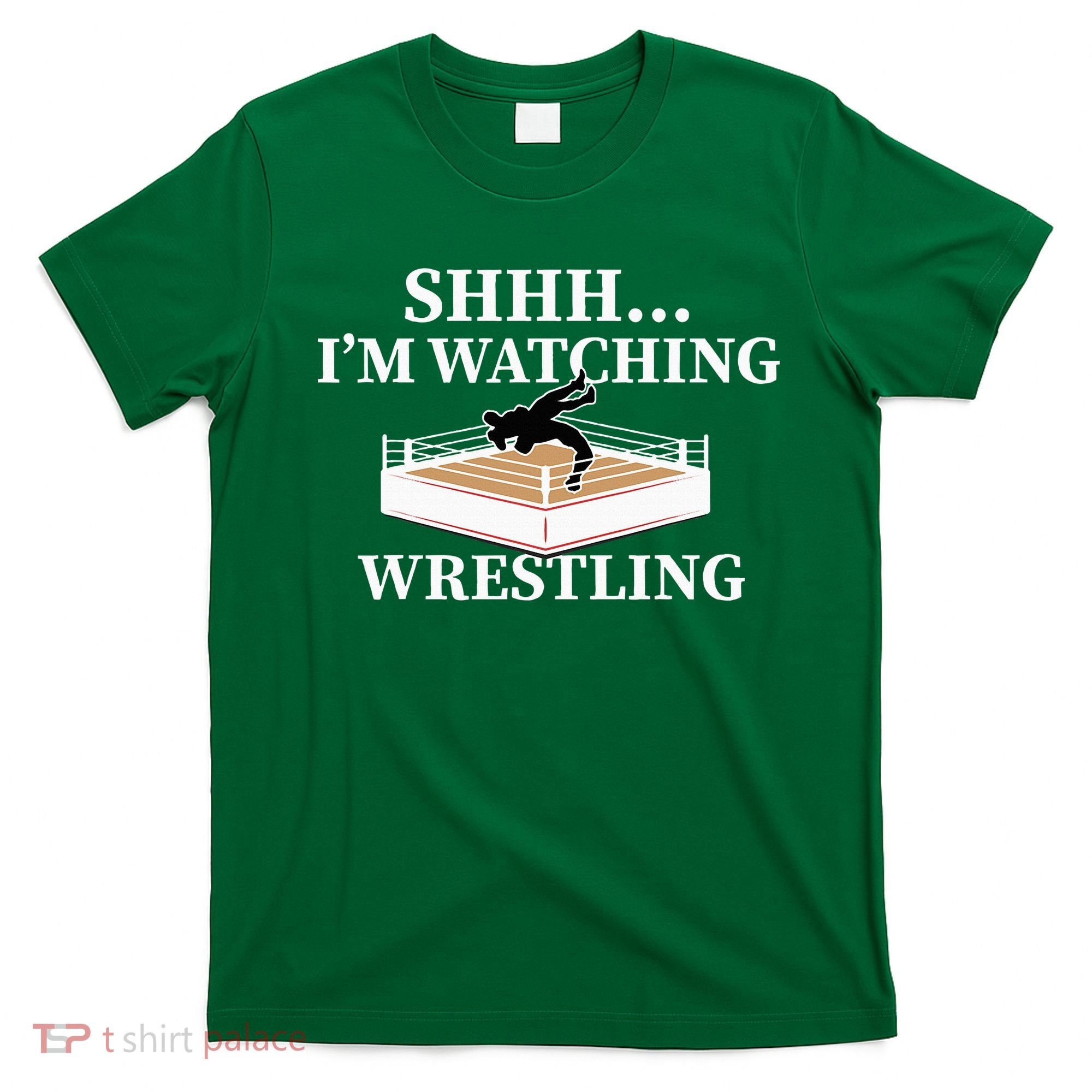 Shhh IM Watching Wrestling Wrestling Lover Gift T-Shirt