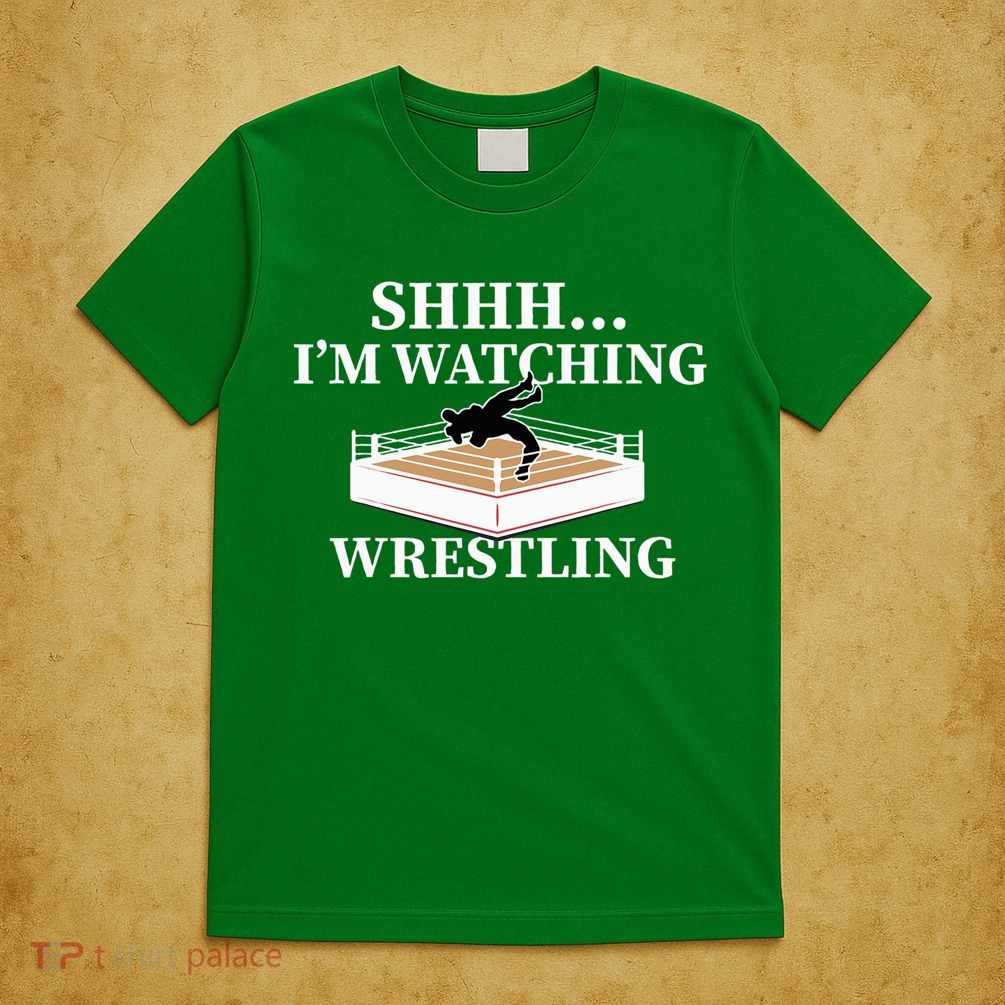Shhh IM Watching Wrestling Wrestling Lover Gift T-Shirt