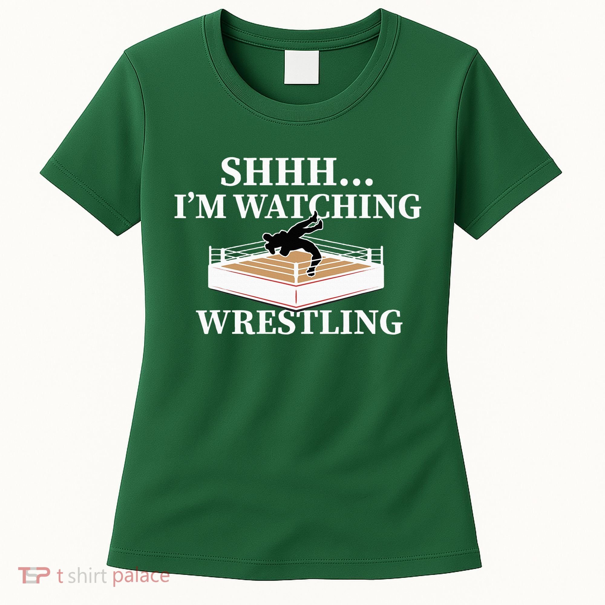 Shhh IM Watching Wrestling Wrestling Lover Gift Women's T-Shirt