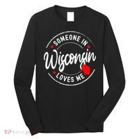 Someone in Wisconsin Loves Me Long Sleeve Shirt thumb 0