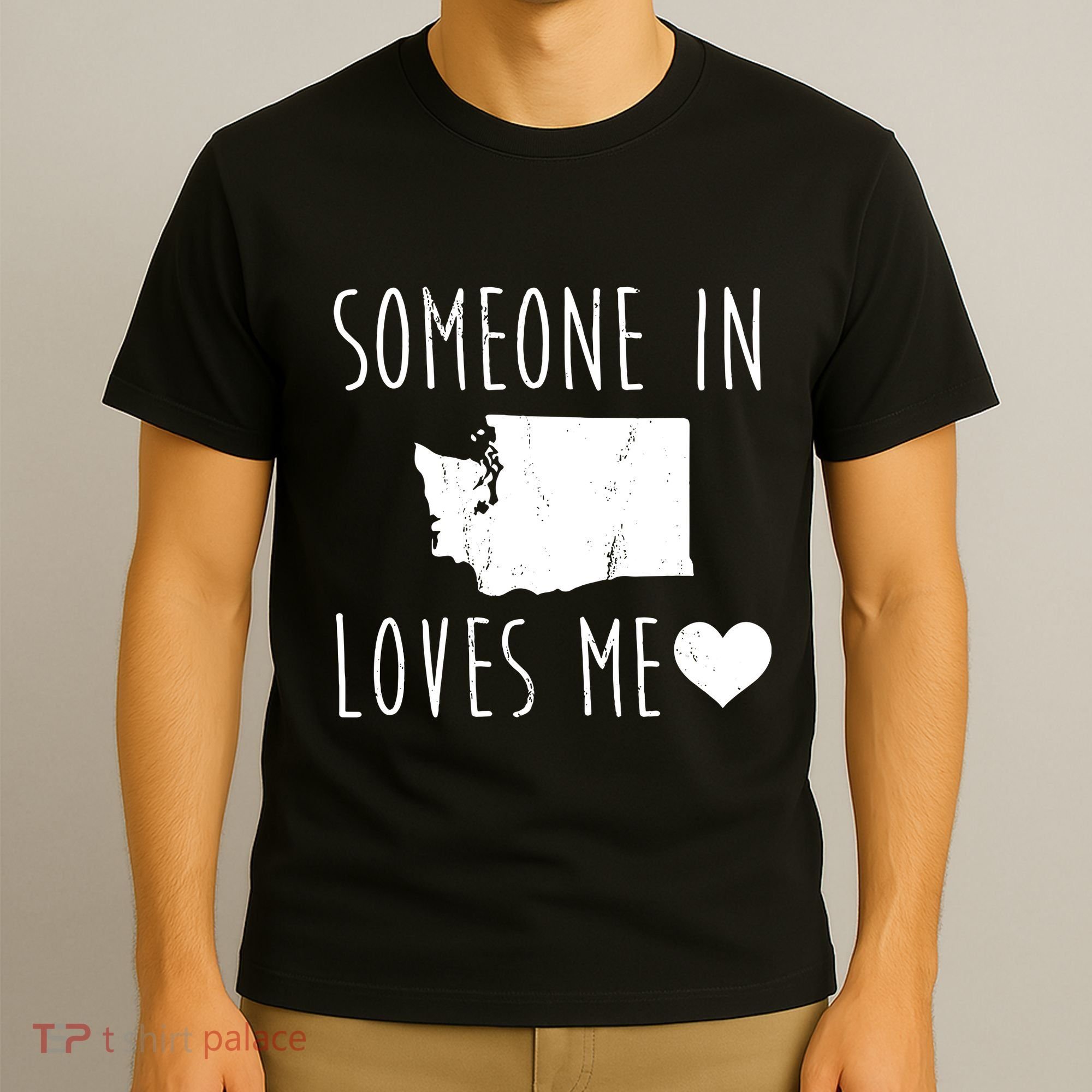 Someone In Washington Wa States Loves Me Heart Souvenir T-Shirt