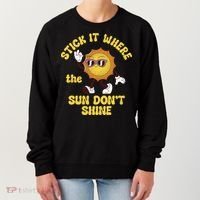 Stick It Where The Sun Dont Shine Women's Sweatshirt thumb 0