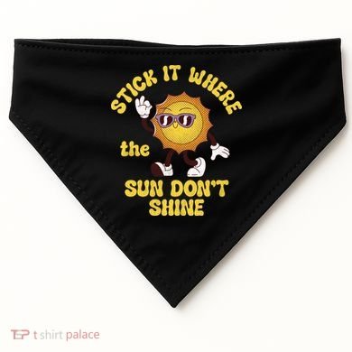 Stick It Where The Sun Dont Shine USA-Made Doggie Bandana
