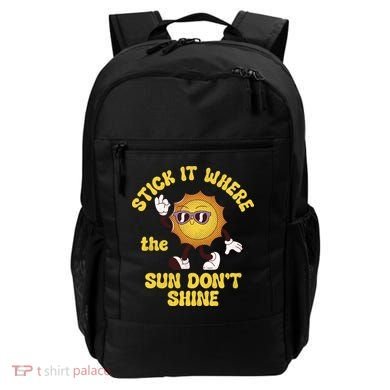 Stick It Where The Sun Dont Shine Backpack