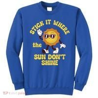 Stick It Where The Sun Dont Shine Sweatshirt thumb 0