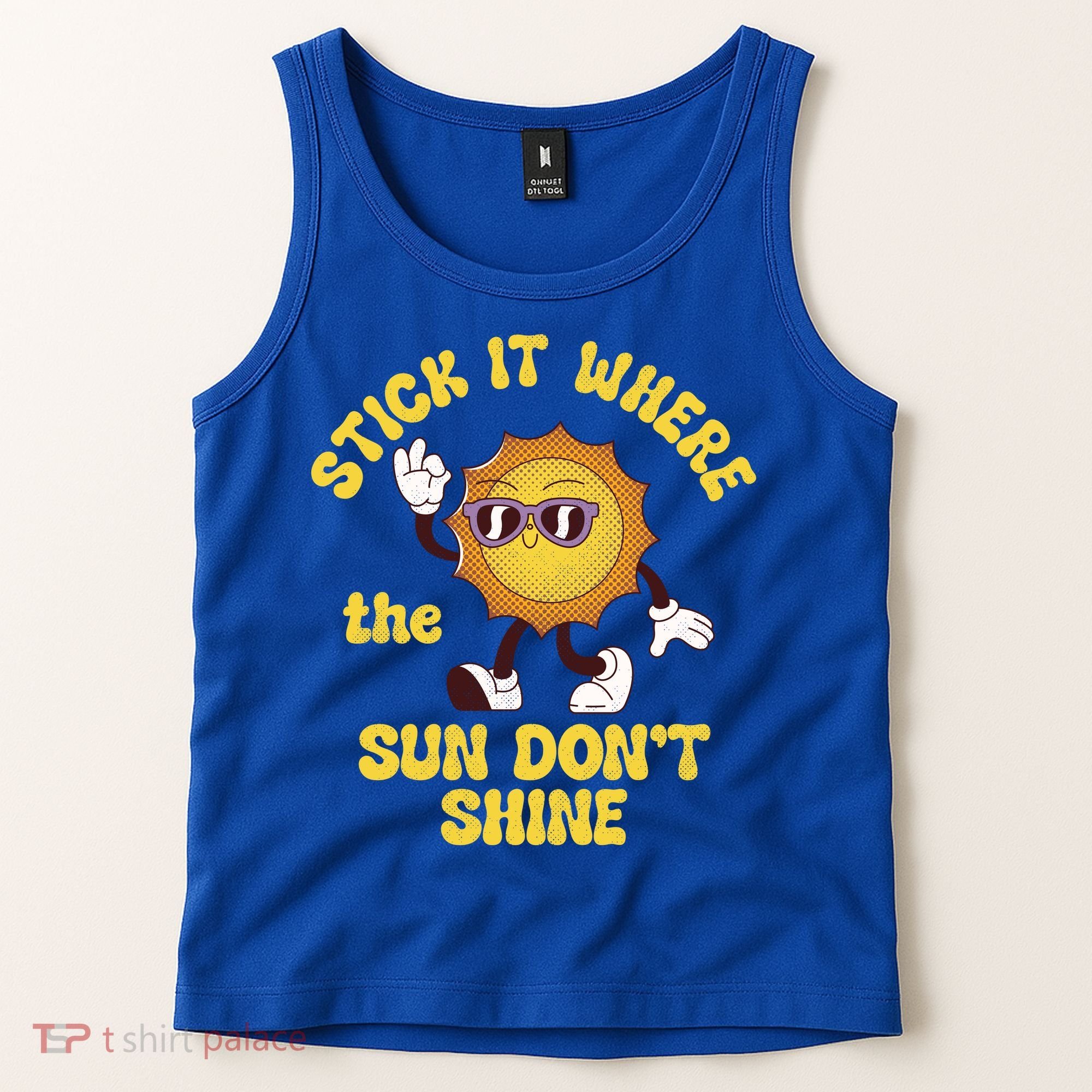 Stick It Where The Sun Dont Shine Tank Top