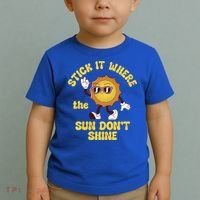 Stick It Where The Sun Dont Shine Toddler T-Shirt thumb 2