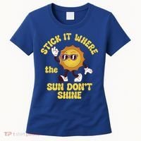 Stick It Where The Sun Dont Shine Women's T-Shirt thumb 0