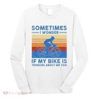 Sometimes I Wonder If My Bike Is Thinking About Me Too Biker Long Sleeve Shirt thumb 0