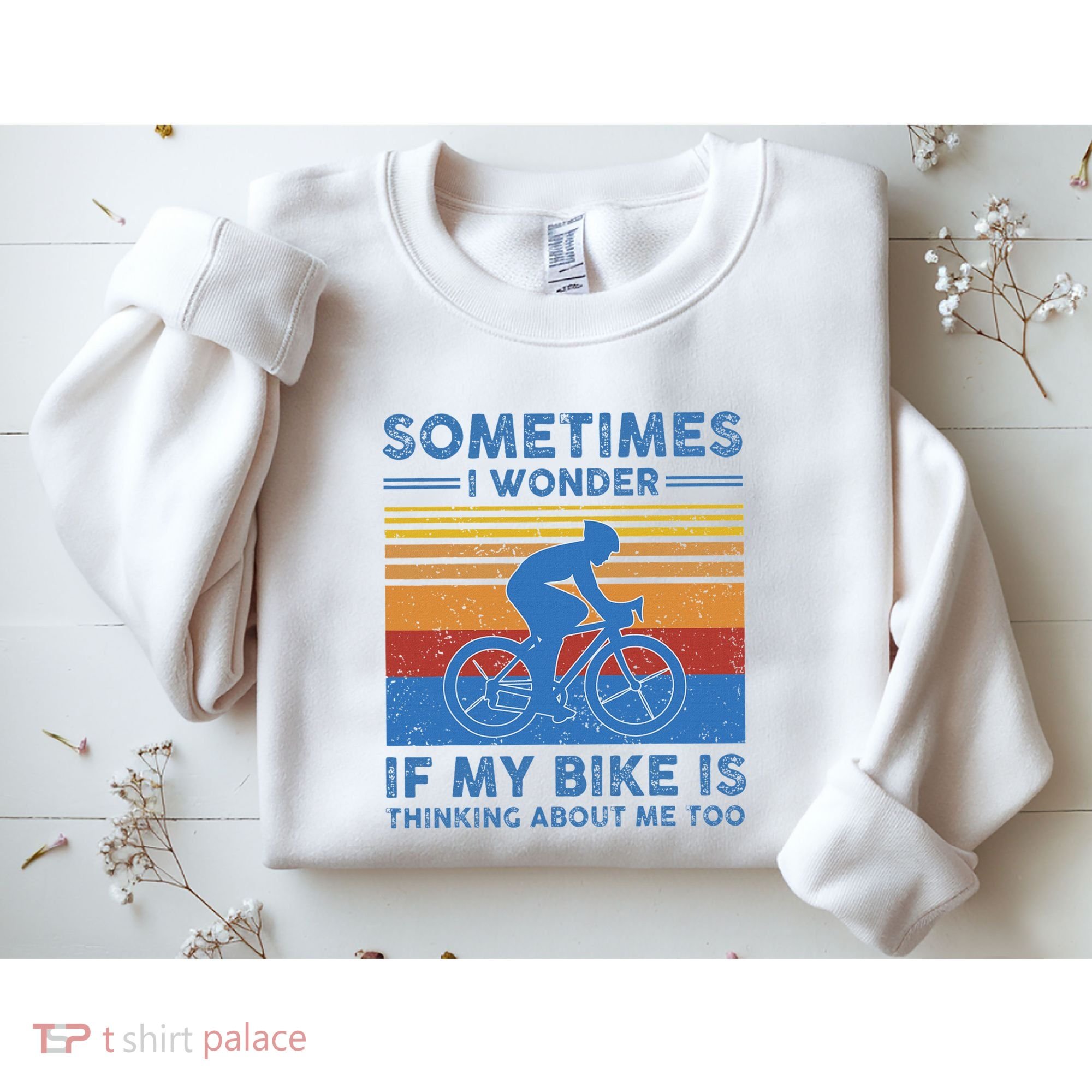 Sometimes I Wonder If My Bike Is Thinking About Me Too Biker Sweatshirt