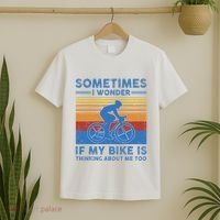 Sometimes I Wonder If My Bike Is Thinking About Me Too Biker T-Shirt thumb 2