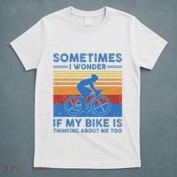 Sometimes I Wonder If My Bike Is Thinking About Me Too Biker T-Shirt thumb 5
