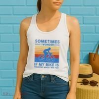 Sometimes I Wonder If My Bike Is Thinking About Me Too Biker Women's Tank Top thumb 2