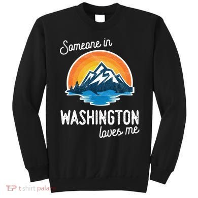 Someone In Washington Loves Me Gift Sweatshirt
