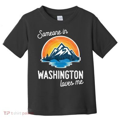 Someone In Washington Loves Me Gift Toddler T-Shirt
