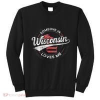 Someone In Wisconsin Loves Me Wisconsin Sweatshirt thumb 0