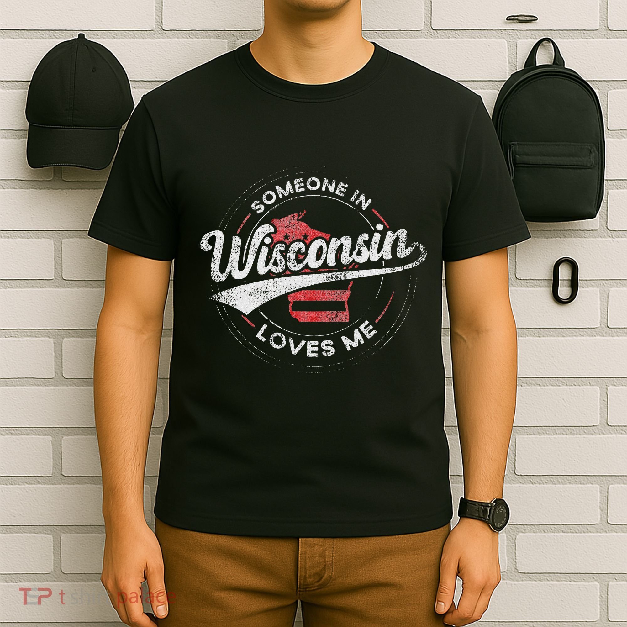 Someone In Wisconsin Loves Me Wisconsin T-Shirt