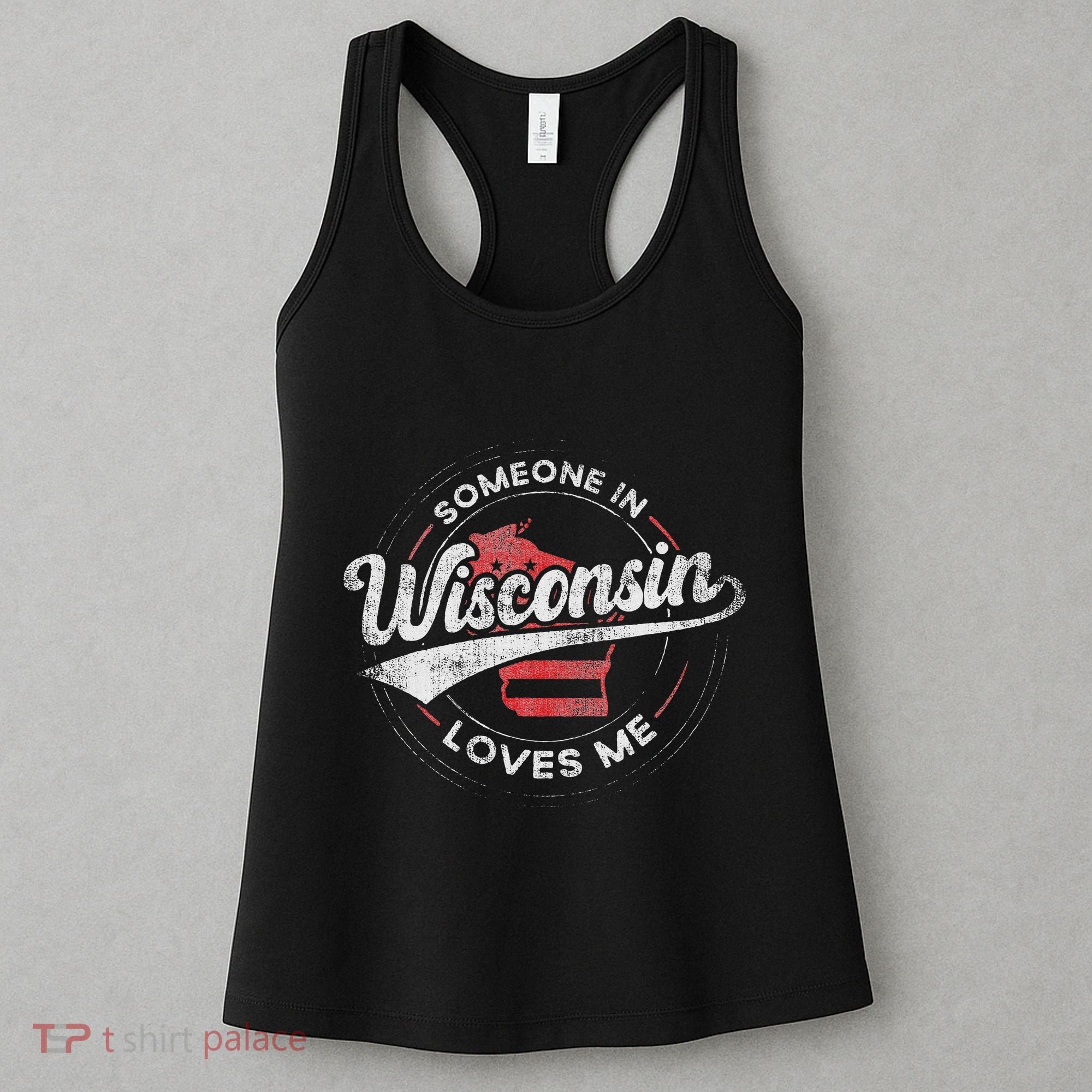 Someone In Wisconsin Loves Me Wisconsin Women's Tank Top