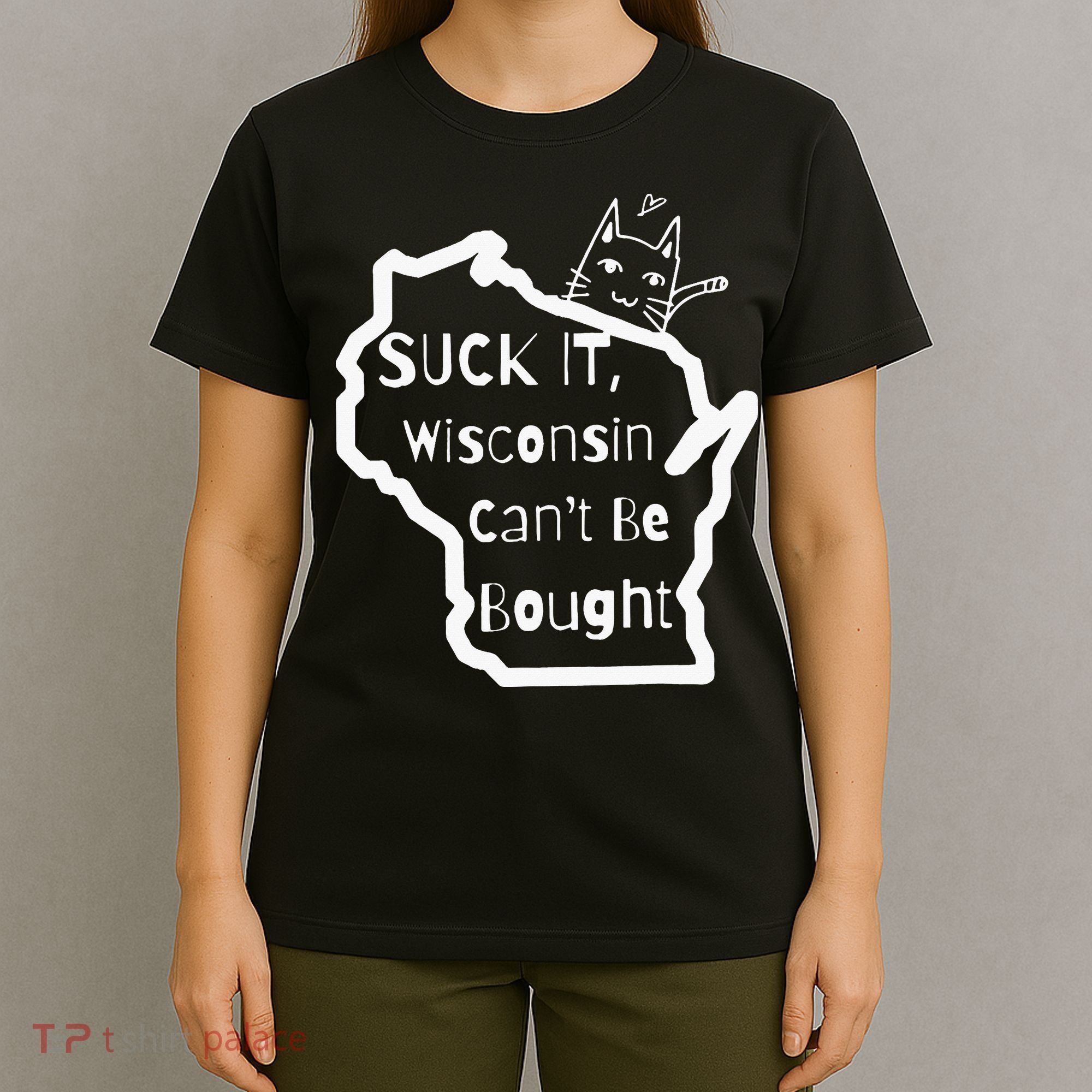 Suck It Wisconsin Can't Be Bought Funny Political 86 47 T-Shirt