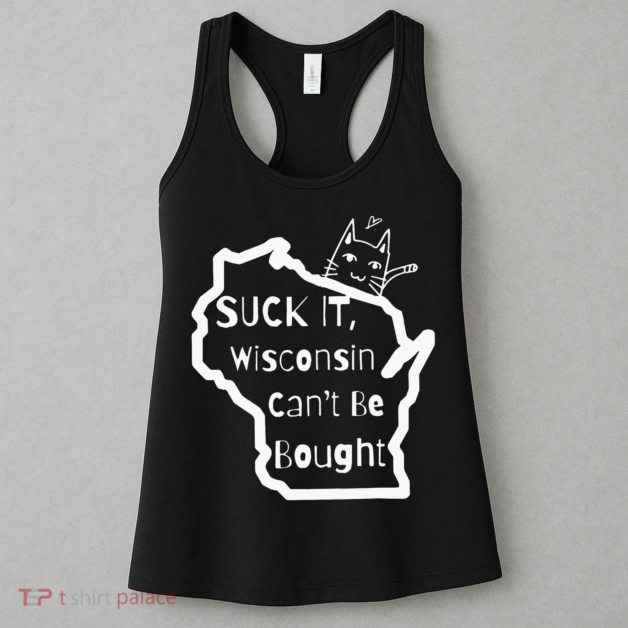 Suck It Wisconsin Can't Be Bought Funny Political 86 47 Women's Tank Top