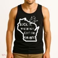 Suck It Wisconsin Can't Be Bought Funny Political 86 47 Tank Top thumb 3