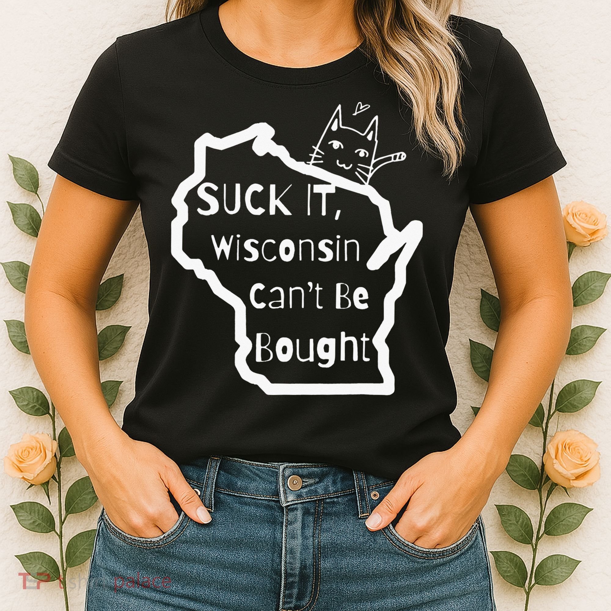 Suck It Wisconsin Can't Be Bought Funny Political 86 47 Women's T-Shirt