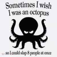 Sometimes I Wish I Was An Octopus Slap 8 People At A Time Mousepad thumb 1
