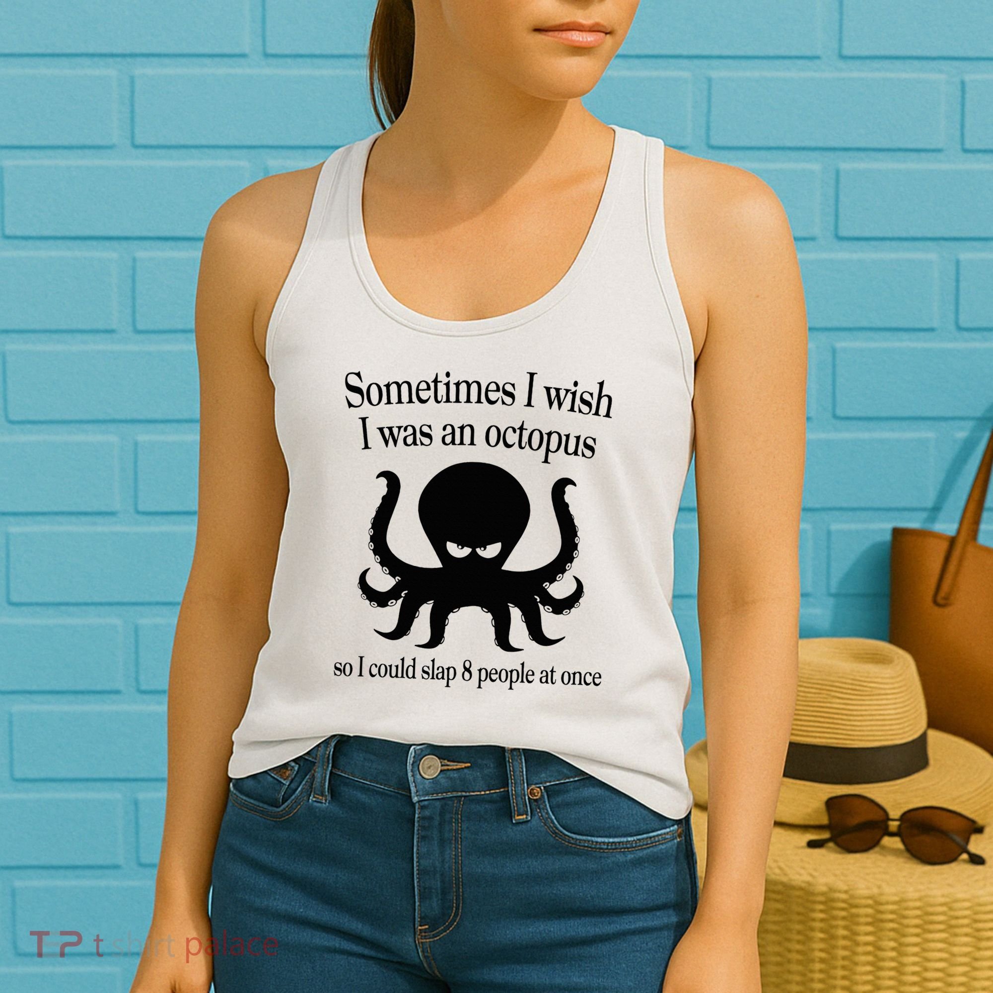 Sometimes I Wish I Was An Octopus Slap 8 People At A Time Women's Tank Top
