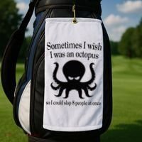 Sometimes I Wish I Was An Octopus Slap 8 People At A Time Golf Towel thumb 2