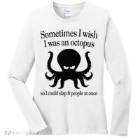 Sometimes I Wish I Was An Octopus Slap 8 People At A Time Women's Long Sleeve Shirt thumb 0