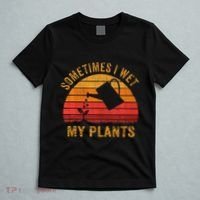 Sometimes I Wet My Plants Garden Lover T-Shirt thumb 5