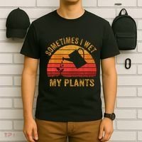 Sometimes I Wet My Plants Garden Lover T-Shirt thumb 6