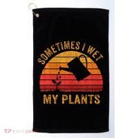 Sometimes I Wet My Plants Garden Lover Golf Towel thumb 0