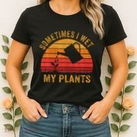 Sometimes I Wet My Plants Garden Lover Women's T-Shirt thumb 2