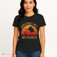 Sometimes I Wet My Plants Garden Lover Women's T-Shirt thumb 4