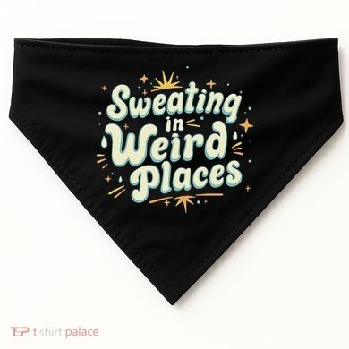 Sweating In Weird Place Funny Embarrassing USA-Made Doggie Bandana