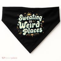 Sweating In Weird Place Funny Embarrassing USA-Made Doggie Bandana thumb 0