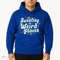Sweating In Weird Place Funny Embarrassing Hoodie thumb 2