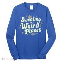 Sweating In Weird Place Funny Embarrassing Long Sleeve Shirt thumb 0