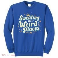 Sweating In Weird Place Funny Embarrassing Sweatshirt thumb 0