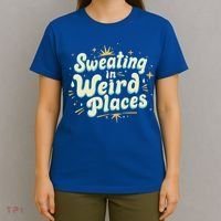Sweating In Weird Place Funny Embarrassing T-Shirt thumb 4