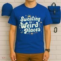 Sweating In Weird Place Funny Embarrassing T-Shirt thumb 6