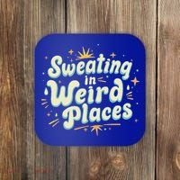 Sweating In Weird Place Funny Embarrassing Coaster thumb 0