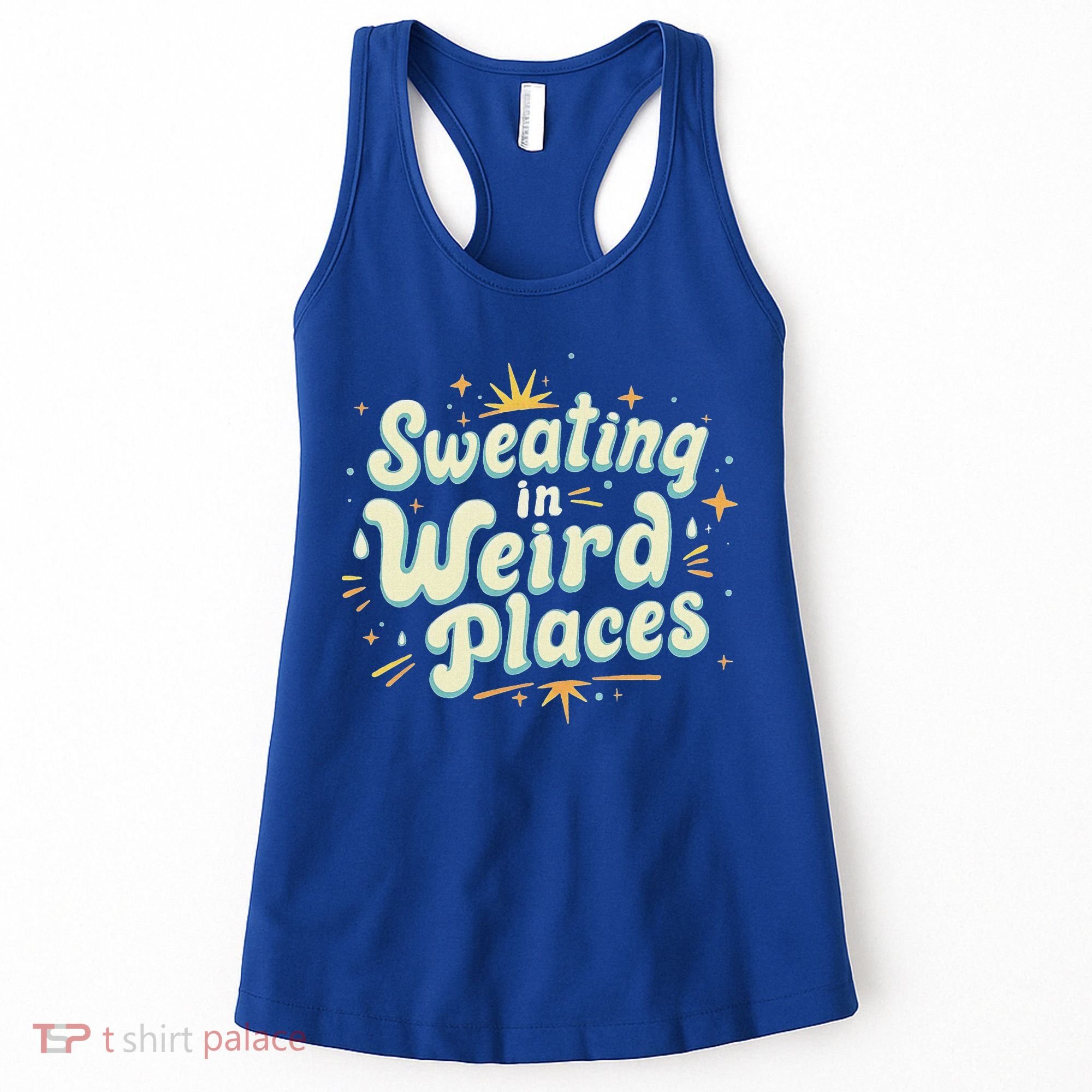 Sweating In Weird Place Funny Embarrassing Women's Tank Top