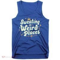 Sweating In Weird Place Funny Embarrassing Tank Top thumb 0