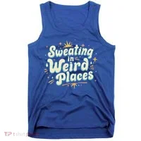 Sweating In Weird Place Funny Embarrassing Tank Top thumb 0
