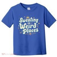 Sweating In Weird Place Funny Embarrassing Toddler T-Shirt thumb 0