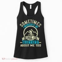 Sometimes I Wonder If My Bike Is Thinking About Me Too Women's Tank Top thumb 0