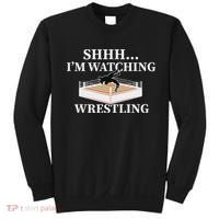 Shhh IM Watching Wrestling Funny Wrestling Lover Gift Sweatshirt thumb 0