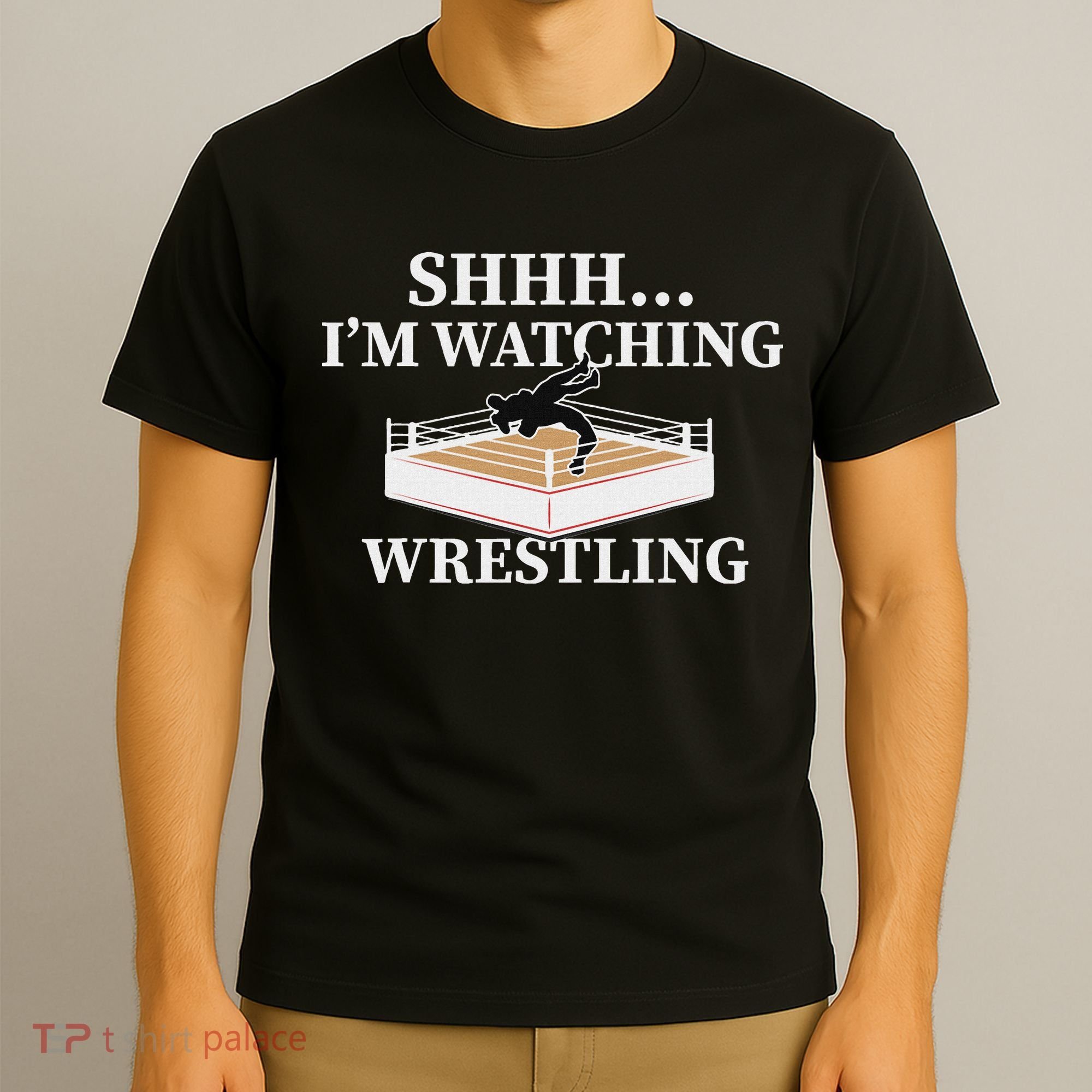 Shhh IM Watching Wrestling Funny Wrestling Lover Gift T-Shirt